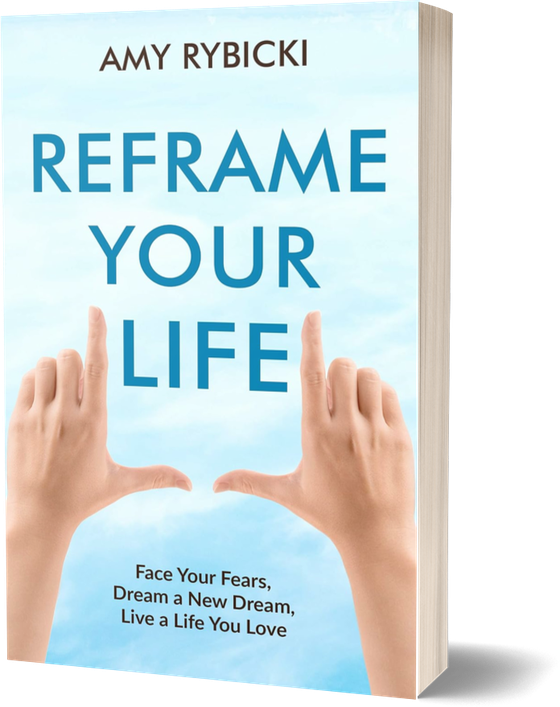 Reframe Your Life by Amy Rybicki